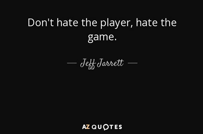 Hate the Game and the Player