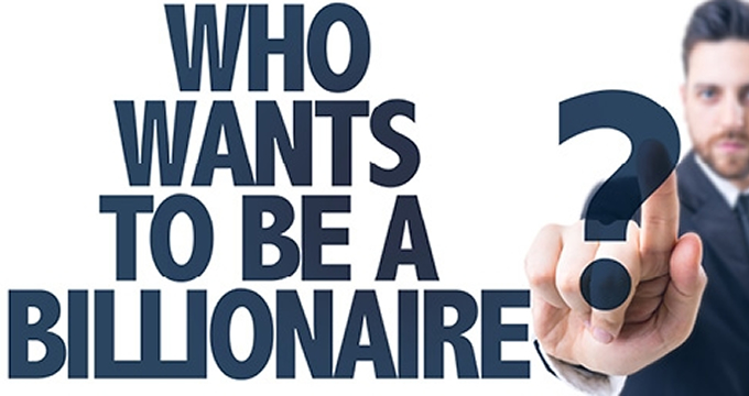No One Wants to be a Billionaire?